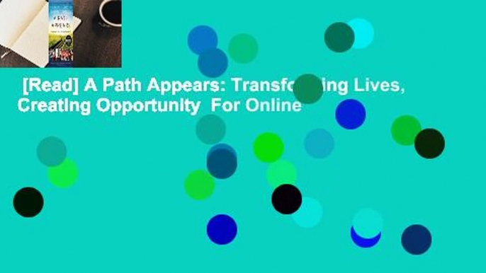 [Read] A Path Appears: Transforming Lives, Creating Opportunity  For Online