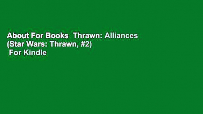 About For Books  Thrawn: Alliances (Star Wars: Thrawn, #2)  For Kindle