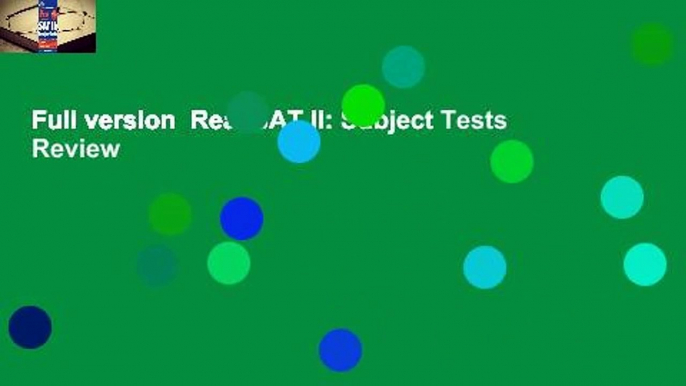 Full version  Real SAT II: Subject Tests  Review