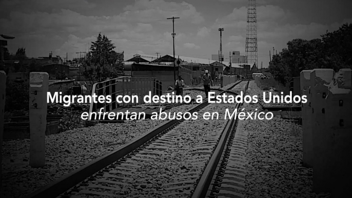 Migrantes con destino a Estados Unidos enfrentan abusos en México: grupos de derechos humanos