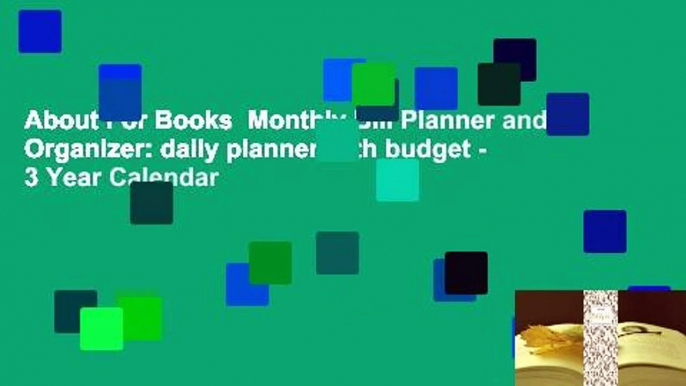 About For Books  Monthly Bill Planner and Organizer: daily planner with budget - 3 Year Calendar