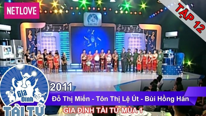 Gia Đình Tài Tử | Mùa 1 - Tập 12: Đỗ Thị Miến - Tôn Thị Lệ Út - Bùi Hồng Hán