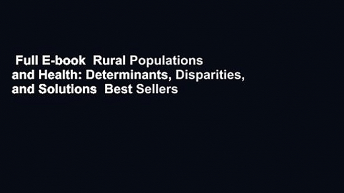 Full E-book  Rural Populations and Health: Determinants, Disparities, and Solutions  Best Sellers