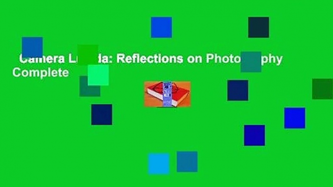 Camera Lucida: Reflections on Photography Complete