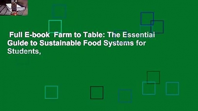 Full E-book  Farm to Table: The Essential Guide to Sustainable Food Systems for Students,