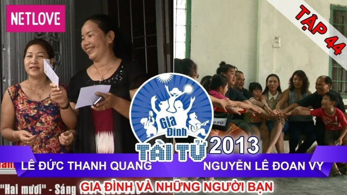 Gia Đình Tài Tử | Mùa 2 - Tập 44:  Lê Đức Thanh Quang - Nguyễn Lê Đoan Vy