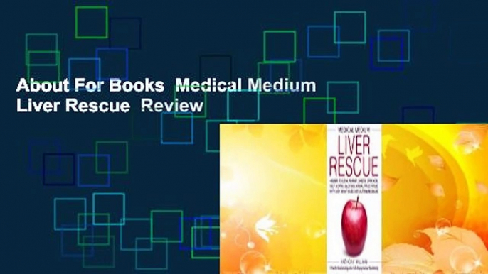 About For Books  Medical Medium Liver Rescue  Review