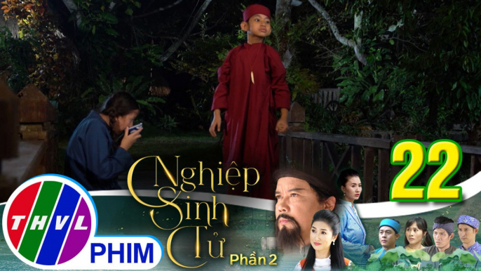 Nghiệp sinh tử - Phần 2 | Tập 22[3]: Nụ nhớ lại lúc nhỏ luôn được cậu tư giúp đỡ mỗi khi cô bị trách phạt