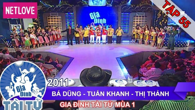 Gia Đình Tài Tử | Mùa 1 - Tập 55: Bá Dũng - Tuấn Khanh - Thị Thảnh