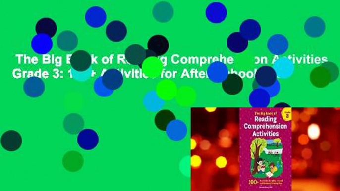 The Big Book of Reading Comprehension Activities, Grade 3: 100+ Activities for After-School and