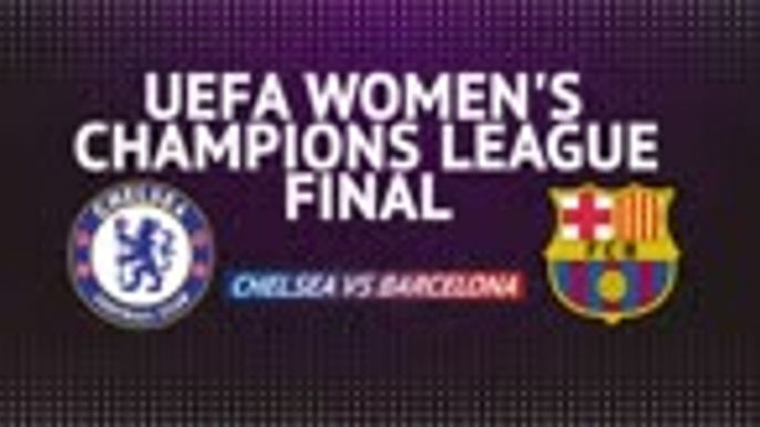 UEFA Women's Champions League Final - Chelsea v Barcelona preview