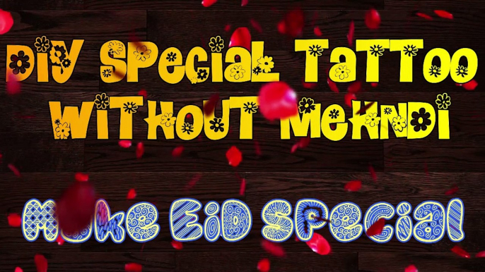 DIY | Special Tattoo Without Mehndi | Make EID Special | Step by Step | Easy Tutorial | Mehndi