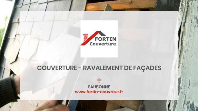 Entreprise Fortin, couverture et ravalement de façades à Eaubonne.