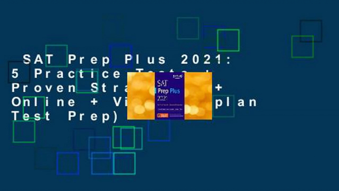 SAT Prep Plus 2021: 5 Practice Tests + Proven Strategies + Online + Video (Kaplan Test Prep)