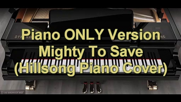 Piano ONLY Version - Mighty To Save (Hillsong)