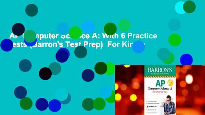 AP Computer Science A: With 6 Practice Tests (Barron's Test Prep)  For Kindle