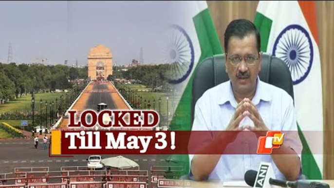 Complete Lockdown EXTENDED In Delhi Till May 3: CM Arvind Kejriwal | OTV News