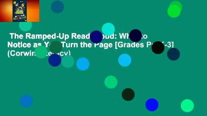 The Ramped-Up Read Aloud: What to Notice as You Turn the Page [Grades PreK-3] (Corwin Literacy)