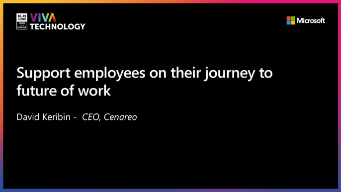 17th June - 15h30-15h50 - EN_FR - Support employees on their journey to Future of work - VIVATECHNOLOGY