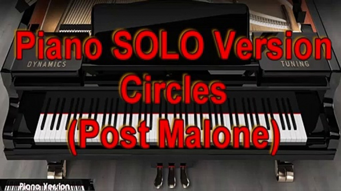 Piano SOLO Version - Circles (Post Malone)