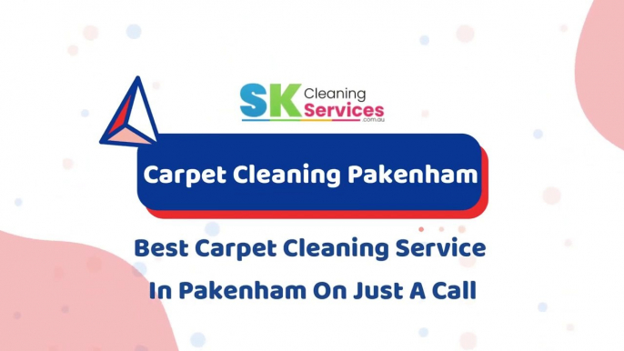 Best Carpet Cleaning Service In Pakenham - Sk Cleaning Services | Professional Carpet Cleaning