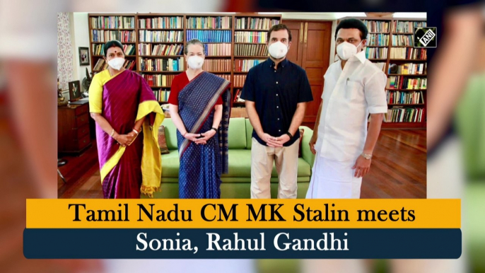 Tamil Nadu CM MK Stalin meets Sonia, Rahul Gandhi