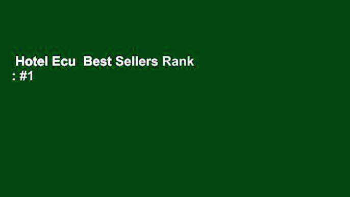 Hotel Ecu  Best Sellers Rank : #1