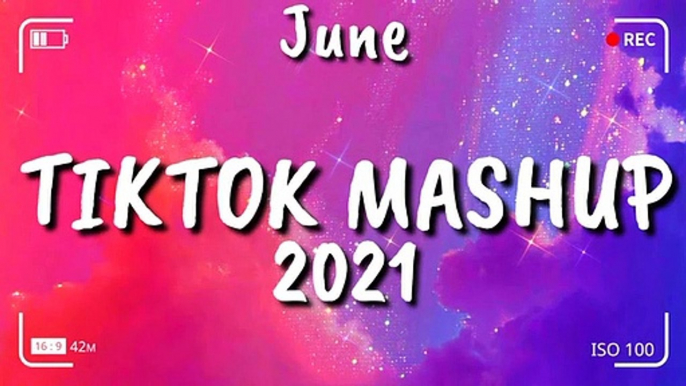 Tiktok Mashup June 2021⭐⭐ (Not Clean) ⭐⭐