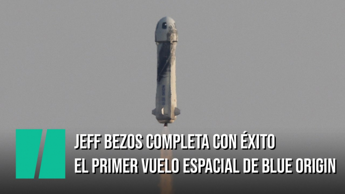 Jeff Bezos vuela al espacio con éxito junto a su hermano y dos astronautas más