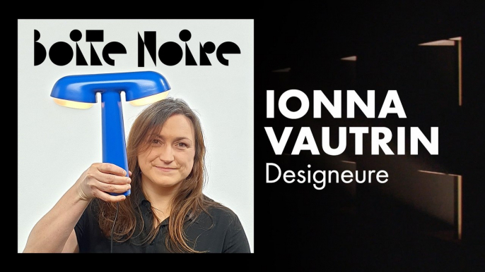 Ionna Vautrin | Boite Noire