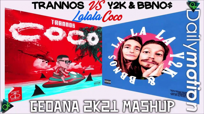 Trannos vs Y2K & bbno$  - Lalala Coco (GeoAna 2k21 Mashup)