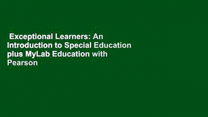 Exceptional Learners: An Introduction to Special Education plus MyLab Education with Pearson