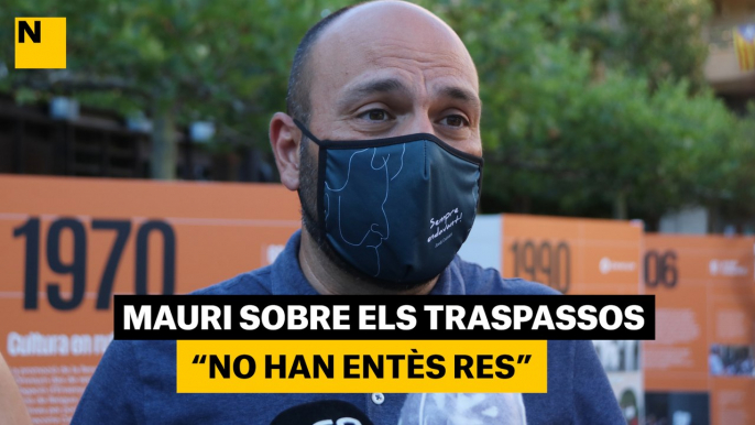 Mauri, sobre els traspassos: "No han entès res"