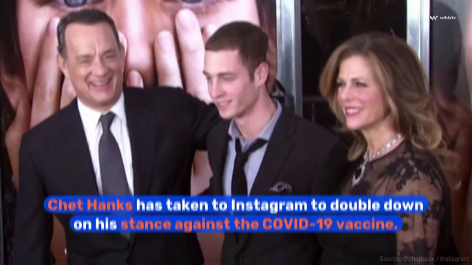 Chet Hanks Doubles Down on Anti-Vax Stance in Social Media Tirade