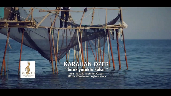 Karahan Özer - Bırak Yürekte Kalsın