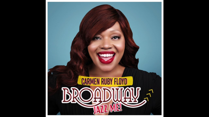 Carmen Ruby Floyd - I Could Have Danced All Night "My Fair Lady" (Broadway, Jazz Me!) - 2021