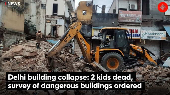 Delhi building collapse: 2 kids dead, survey of dangerous buildings ordered