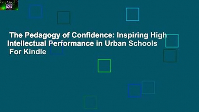 The Pedagogy of Confidence: Inspiring High Intellectual Performance in Urban Schools  For Kindle