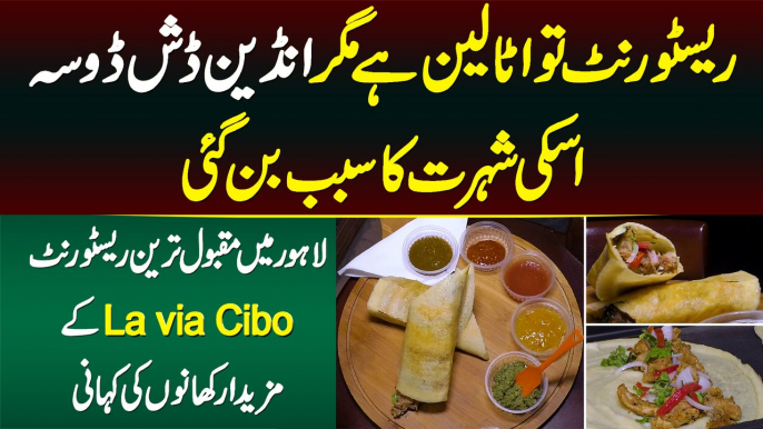 Italian Restaurant Ki Indian Dish Dosa - Lahore Ke La Via Cibo Restaurant Ke Tasty Food Ki Kahani