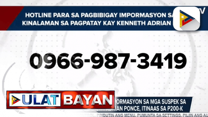 Pabuya sa pagbibigay ng impormasyon sa mga suspek sa pagpatay kay Kenneth Adrian Ponce, itinaas sa P200-K