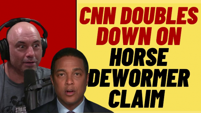 CNN Doubles Down On Joe Rogan Horse Dewormer Lie