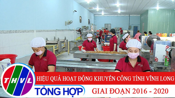 Chuyên đề kinh tế: Hiệu quả hoạt động khuyến công tỉnh Vĩnh Long giai đoạn 2016 - 2020