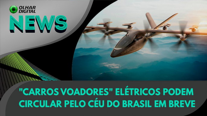 Ao Vivo | "Carros voadores" elétricos podem circular pelo céu do Brasil em breve | 21/09/2021 | #OlharDigital