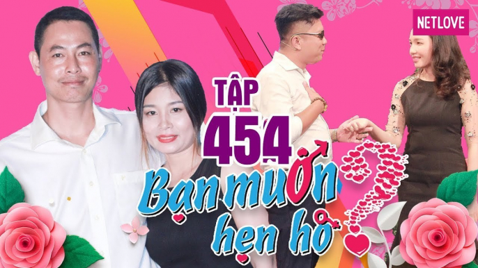 Bạn Muốn Hẹn Hò - Tập 454: Cô gái BMHH vừa đẹp vừa giỏi quyết không hẹn hò chàng trai vì...