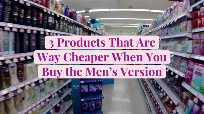 3 Products That Are Way Cheaper When You Buy the Men's Version