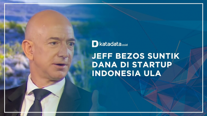 Jeff Bezos Suntik Dana di Startup Indonesia, Ula