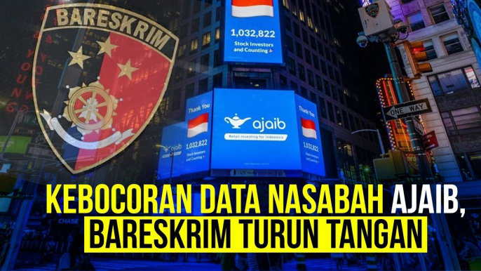 Kebocoran Data Nasabah Ajaib, Bareskrim Turun Tangan