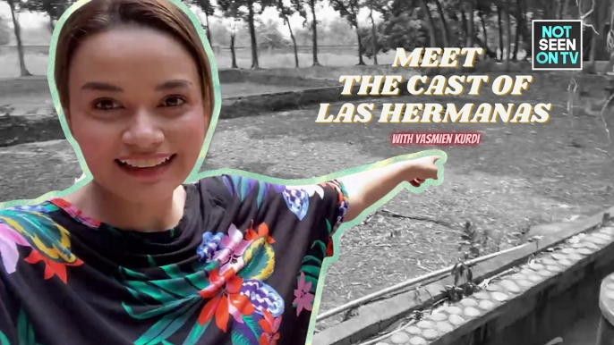 Las Hermanas: Meet the cast with Yasmien Kurdi | NSOTV