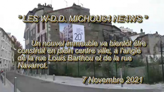 LES W-D.D. MICHOU64 NEWS ' 7 NOVEMBRE 2021 - PAU - BIENTÔT CONSTRUCTION D'UN IMMEUBLE À L'ANGLE DE LA RUE LOUIS BARTHOU ET DE LA RUE NAVARROT