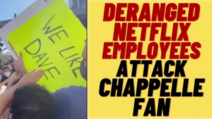 Deranged NETFLIX Protesters Attack DAVE CHAPPELLE Supporter